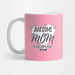Awesome Mom of awesome kids Mug